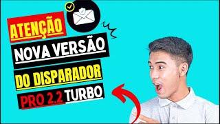 Disparador de Emails Turbo: Nova Versão 2.2