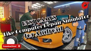 Best Games Like Computer Repair Simulator for Android 2021