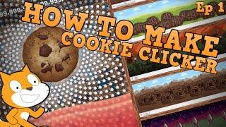 HOW TO MAKE A COOKIE CLICKER GAME IN SCRATCH!!! | Ep 1???