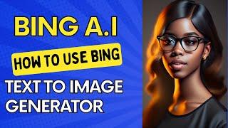 Mastering Microsoft Bing AI: Text-to-Image Generator Tutorial