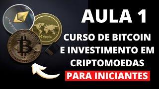 CURSO BASICO DE BITCOIN E INVESTIMENTO EM CRIPTOMOEDAS PARA INICIANTES – BITCOIN HOJE – AULA 1