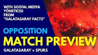 OPPOSITION MATCH PREVIEW: Galatasaray v Spurs: Featuring Sosyal Medya Yöneticisi "Galatasaray Facts"