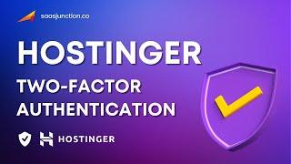 Stay Secure with 2FA: How to Enable Two-Factor Authentication in Hostinger | Hostinger Security