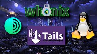 Tails OS vs Whonix Qubes Privacy Benefits