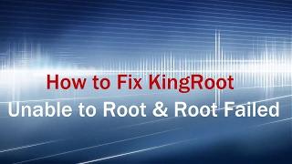 How to Fix KingRoot can not unable To Root   KingRoot issue Root failed