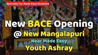 New BACE Opening @ New Mangalapuri | Near Made Easy | Youth Ashray