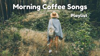 Morning Coffee Songs Playlist 2025 ~ Updated Weekly ~ Top Hits ~ Trending Playlist ~ Relaxing songs.