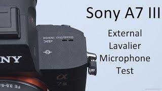 Sony A7iii external microphone test using a Clippy EM 172 omni electret condenser lavalier