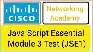 Cisco Java script essential module 3 test answers/JSE1-Module 3 Test #cisco #javascript #programming