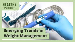 Emerging Trends in Weight Management