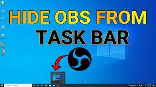 How to hide OBS Studio from task bar while recording
