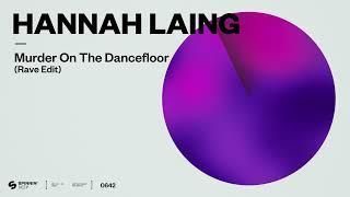 Hannah Laing - Murder On The Dancefloor (Rave Edit) [Official Audio]