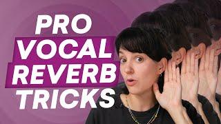 10 Vocal Reverb Tricks for Pro Sounding Vocal Mixes