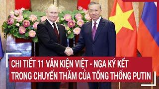 Chi tiết 11 văn kiện Việt - Nga ký kết trong chuyến thăm của Tổng thống Putin