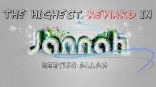 The Highest Reward In Jannah ᴴᴰ ┇ Amazing Reminder ┇ The Daily Reminder ┇