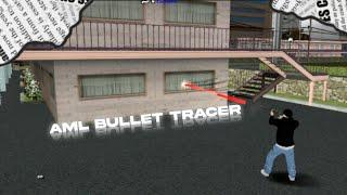 [SHARE] AML BULLET TRACER | GTA SAMP