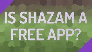 Is Shazam a free app?