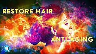 Restore Hair Growth & Color - Anti Aging Music Meditation - Binaural Beats & Isochronic Tones