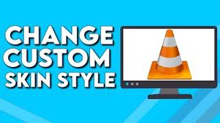 How To Change VLC Media Player Costum Skin Style