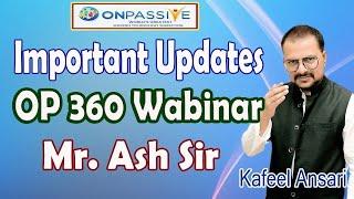 #ONPASSIVE Important Updates OP 360 Wabinar Mr. Ash Sir ll Bisma Production