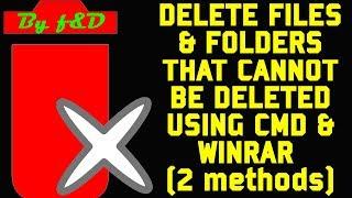 How to delete folders or files that won't delete using Command prompt CMD and WinRAR