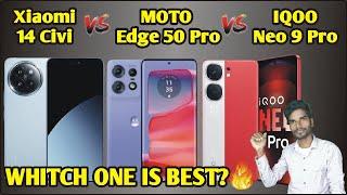 Xiaomi 14 Civi vs Motorola Edge 50 Pro vs IQOO Neo 9 Pro Full Comparison