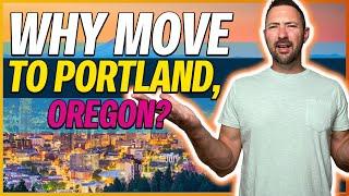 Should I Move to Portland, Oregon?  [10 Reasons Why You Should]