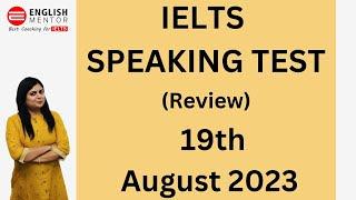 IELTS Speaking Test Review 19th August 2023