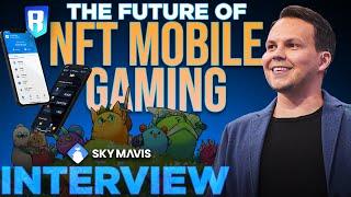 Mobile NFT Gaming Future: Axie Infinity vs. Netflix, Amazon, & Apple | Sky Mavis interview