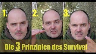 Die 3 Prinzipien des Survival... Alles was Du wissen musst???