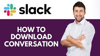 How To Download Conversation in Slack | Backup Slack Conversations | Slack Tutorial