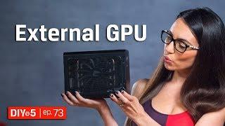 External GPUs – How do they work? – DIY in 5 Ep 73
