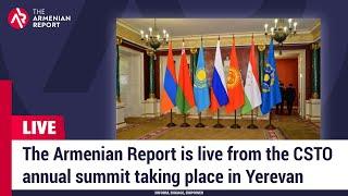 The Armenian Report is live from the CSTO annual summit taking place in Yerevan