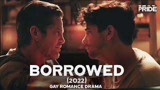 Borrowed (2022) | Full Length Gay Romance Drama Film! | We Are Pride