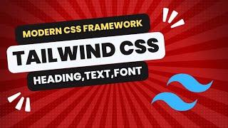 Tailwind CSS Typography for Beginners | Lecture 2 | Master Heading Text and Fonts