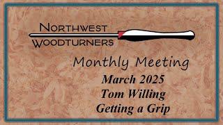 NWWT March 2025 Tom Willing - Get a Grip