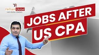 What kind of Job opportunity after US CPA?  SCOPE OF US CPA I US CPA JOBS I US CPA Opportunities