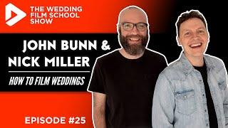 "How To Film Weddings" | John Bunn and Nick Miller | WFS Show #25