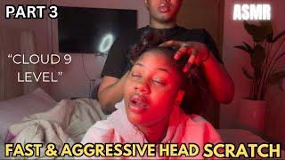 ASMR FAST & AGGRESSIVE HEAD SCRATCH MASSAGE PT3/TOTAL MIGRAINE RELIEF ON CLOUD 9