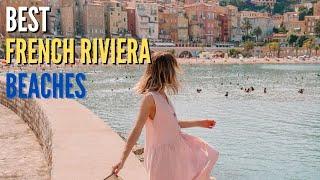 Top 5 Best Beautiful French Riviera Beaches Worth Visiting