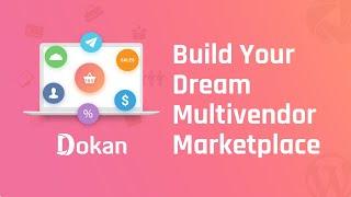 Dokan Multivendor - Your One Stop Marketplace Solution for WordPress