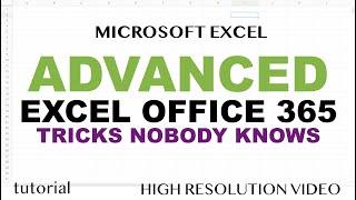 Microsoft Excel Tutorial - Advanced Formula Tricks in Office 365 That Nobody Knows