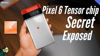 Google’s Tensor Chip for Pixel 6 - Secret Exposed