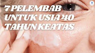 7 Produk Terbaik Pelembab Untuk Usia 40 Tahun Keatas