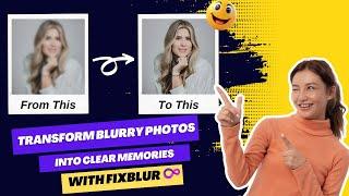 Revitalize Your Blurry Photos of Every Kind