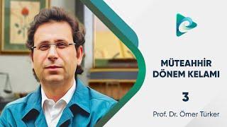 3- Zihni Varlık Problemi | Müteahhir Dönem Kelamı | Prof. Dr. Ömer Türker