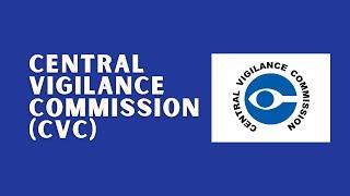 Central Vigilance Commission (CVC) - Explained