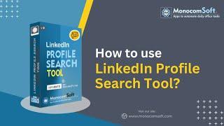 MS LinkedIn Profile Search Tool - Monocomsoft