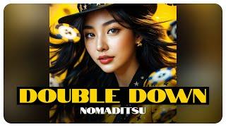 Nomaditsu - Double Down (AI Single)