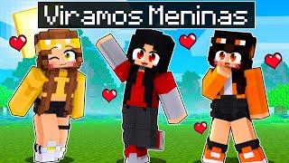 EU e os meus AMIGOS VIRAMOS MENINAS no Minecraft